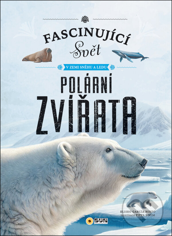 Kniha: Polární zvířata (Eliseo García Nieto). SUN, 2025 Kniha: Polární zvířata (Eliseo García Nieto). SUN, 2025