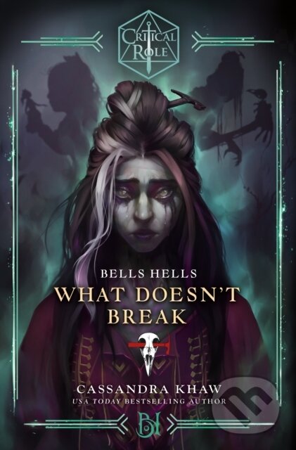 Kniha: Critical Role: Bells Hells - What Doesnt Break (Cassandra Khaw). Cornerstone, 2025 Kniha: Critical Role: Bells Hells - What Doesnt Break (Cassandra Khaw). Cornerstone, 2025