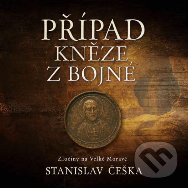 Audiokniha: Případ kněze z Bojné (Stanislav Češka). Tympanum, 2025 Audiokniha: Případ kněze z Bojné (Stanislav Češka). Tympanum, 2025