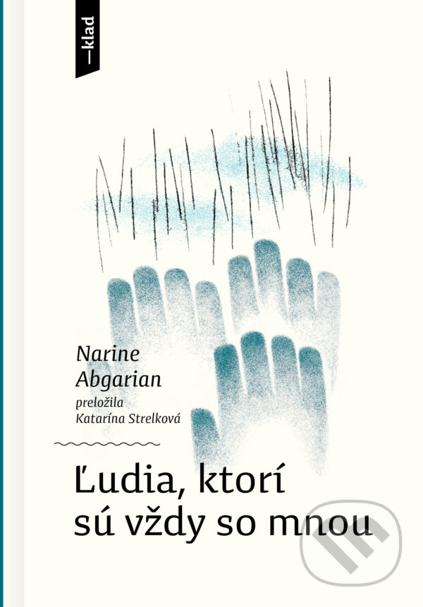 E-kniha: Ľudia, ktorí sú vždy so mnou (Narine Abgarian). Artforum, 2025 E-kniha: Ľudia, ktorí sú vždy so mnou (Narine Abgarian). Artforum, 2025