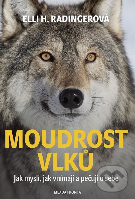 E-kniha: Moudrost vlků (Elli H. Radinger). Mladá fronta, 2018 E-kniha: Moudrost vlků (Elli H. Radinger). Mladá fronta, 2018