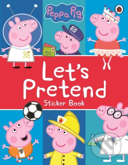 Kniha: Peppa Pig: Let's Pretend! (Ladybird Books). Ladybird Books, 2018 Kniha: Peppa Pig: Let's Pretend! (Ladybird Books). Ladybird Books, 2018