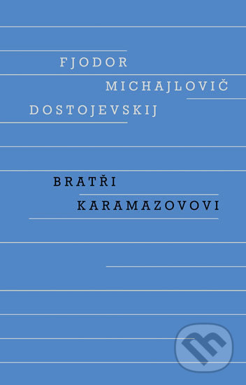 Kniha: Bratři Karamazovovi (Fiodor Michajlovič Dostojevskij). Odeon CZ, 2018 Kniha: Bratři Karamazovovi (Fiodor Michajlovič Dostojevskij). Odeon CZ, 2018