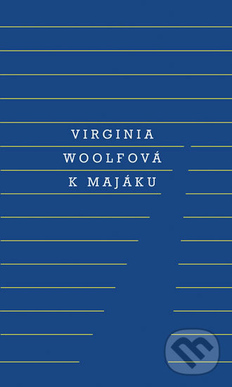 Kniha: K majáku (Virginia Woolf). Odeon CZ, 2018 Kniha: K majáku (Virginia Woolf). Odeon CZ, 2018