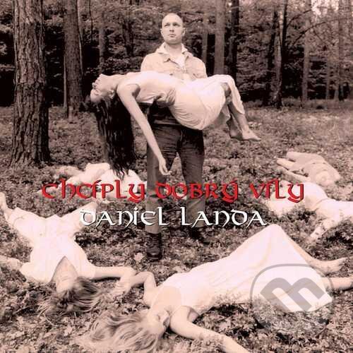 Hudební CD: Daniel Landa: Chcíply dobrý víly LP (Hudobné albumy). Hudobné albumy, 2018 Hudební CD: Daniel Landa: Chcíply dobrý víly LP (Hudobné albumy). Hudobné albumy, 2018