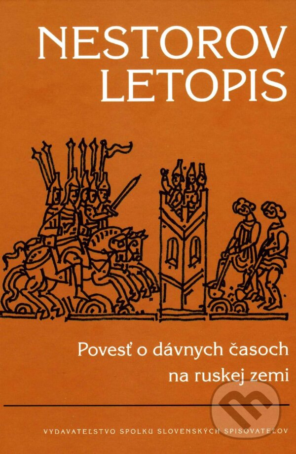 Kniha: Nestorov letopis (Vydavateľstvo Spolku slovenských spisovateľov). Vydavateľstvo Spolku slovenských spisovateľov, 2018 Kniha: Nestorov letopis (Vydavateľstvo Spolku slovenských spisovateľov). Vydavateľstvo Spolku slovenských spisovateľov, 2018
