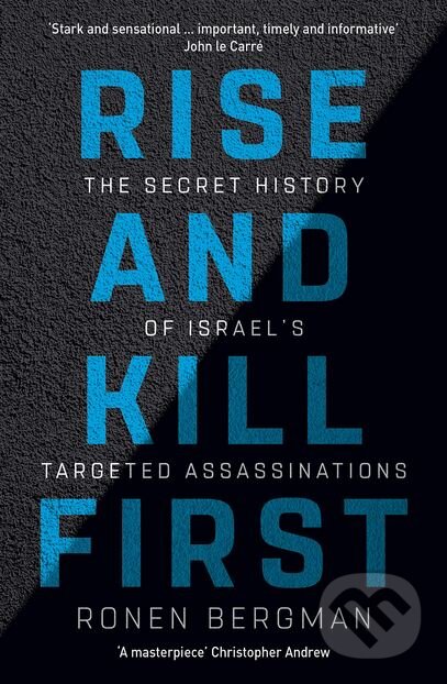 Kniha: Rise and Kill First (Ronen Bergman). John Murray, 2018 Kniha: Rise and Kill First (Ronen Bergman). John Murray, 2018