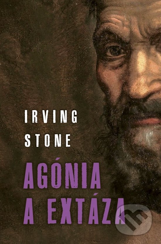 Kniha: Agónia a extáza (Irving Stone). Slovenský spisovateľ, 2018 Kniha: Agónia a extáza (Irving Stone). Slovenský spisovateľ, 2018