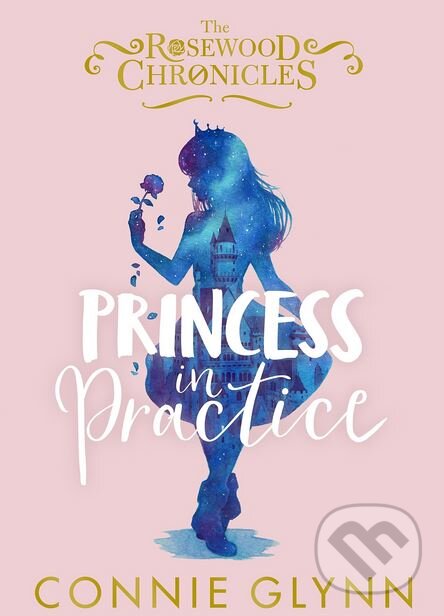 Kniha: Princess in Practice (Connie Glynn). Penguin Books, 2018 Kniha: Princess in Practice (Connie Glynn). Penguin Books, 2018