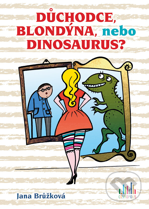 E-kniha: Důchodce, blondýna, nebo dinosaurus? (Jana Brůžková). Grada, 2018 E-kniha: Důchodce, blondýna, nebo dinosaurus? (Jana Brůžková). Grada, 2018