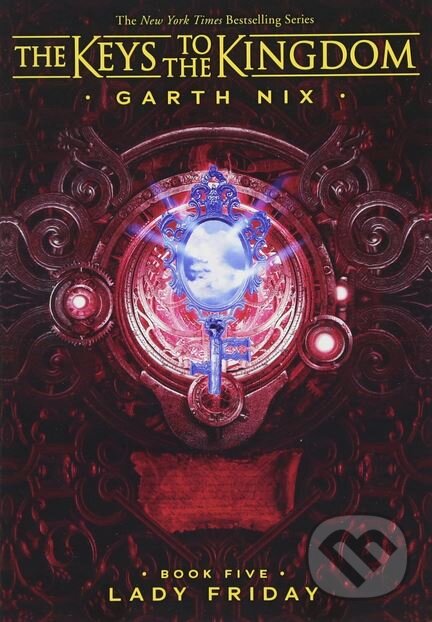 Kniha: Lady Friday (Garth Nix). Scholastic, 2018 Kniha: Lady Friday (Garth Nix). Scholastic, 2018