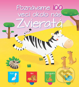Kniha: Poznávame 100 vecí okolo nás: Zvieratá (YoYo Books). YoYo Books, 2018 Kniha: Poznávame 100 vecí okolo nás: Zvieratá (YoYo Books). YoYo Books, 2018