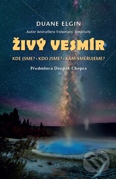 Kniha: Živý vesmír (Duane Elgin). Carpe Momentum, 2015 Kniha: Živý vesmír (Duane Elgin). Carpe Momentum, 2015