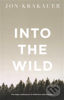 Kniha: Into the Wild (Jon Krakauer). Pan Books, 2018 Kniha: Into the Wild (Jon Krakauer). Pan Books, 2018