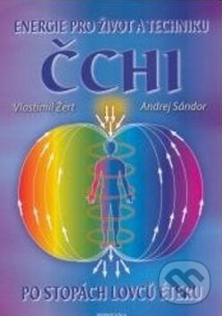 Kniha: Čchi energie pro život a techniku (Andrej Sándor a Vlastimil Žert). Fontána, 2003 Kniha: Čchi energie pro život a techniku (Andrej Sándor a Vlastimil Žert). Fontána, 2003