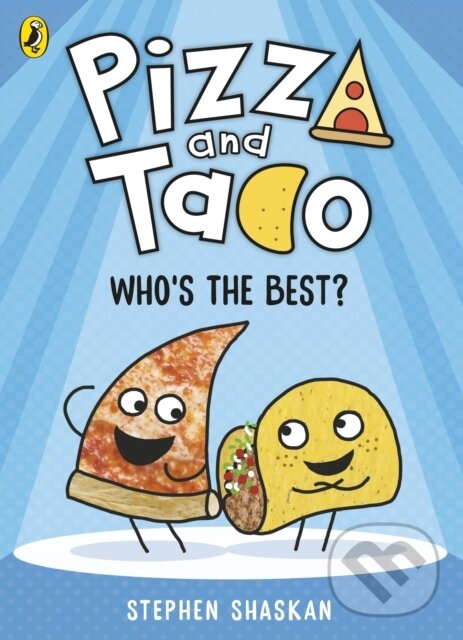 Kniha: Pizza and Taco: Whos the Best (Stephen Shaskan). Penguin Random House Childrens UK, 2025 Kniha: Pizza and Taco: Whos the Best (Stephen Shaskan). Penguin Random House Childrens UK, 2025