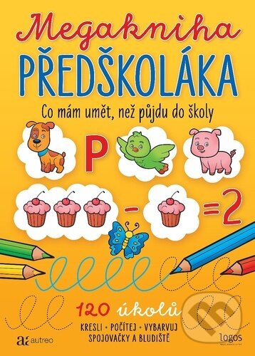 Kniha: Megakniha předškoláka (Autreo). Autreo, 2025 Kniha: Megakniha předškoláka (Autreo). Autreo, 2025