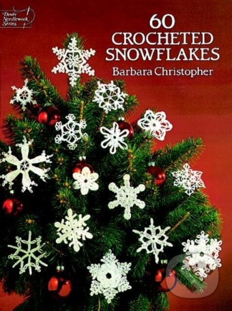 Kniha: 60 Crocheted Snowflakes (Barbara Christopher). Dover Publications, 2003 Kniha: 60 Crocheted Snowflakes (Barbara Christopher). Dover Publications, 2003