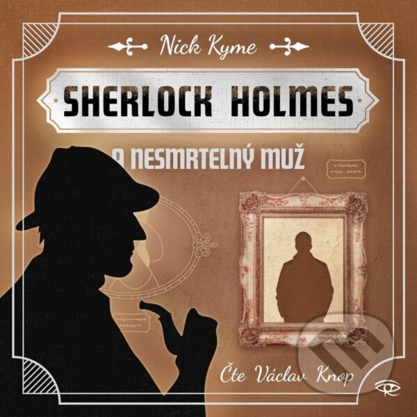 Audiokniha: Sherlock Holmes a Nesmrtelný muž (Nick Kyme). Kanopa, 2025 Audiokniha: Sherlock Holmes a Nesmrtelný muž (Nick Kyme). Kanopa, 2025