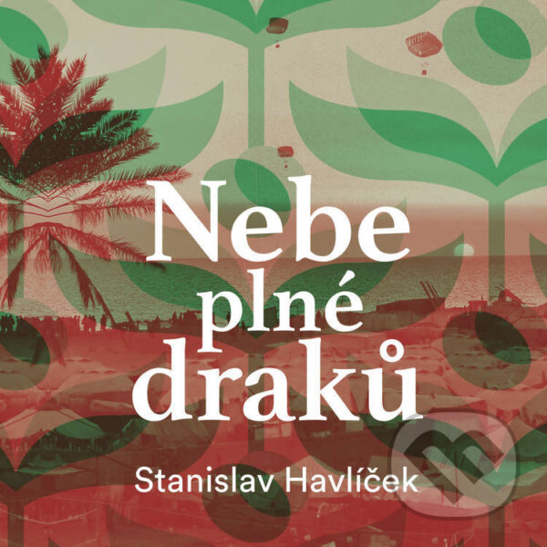 Audiokniha: Nebe plné draků (Stanislav Havlíček). Tympanum, 2025 Audiokniha: Nebe plné draků (Stanislav Havlíček). Tympanum, 2025