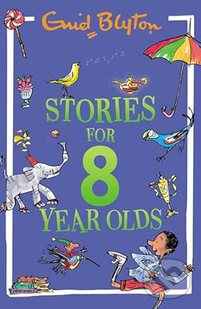 Kniha: Stories for Eight-Year-Olds (Enid Blyton). Hachette Childrens Group, 2025 Kniha: Stories for Eight-Year-Olds (Enid Blyton). Hachette Childrens Group, 2025