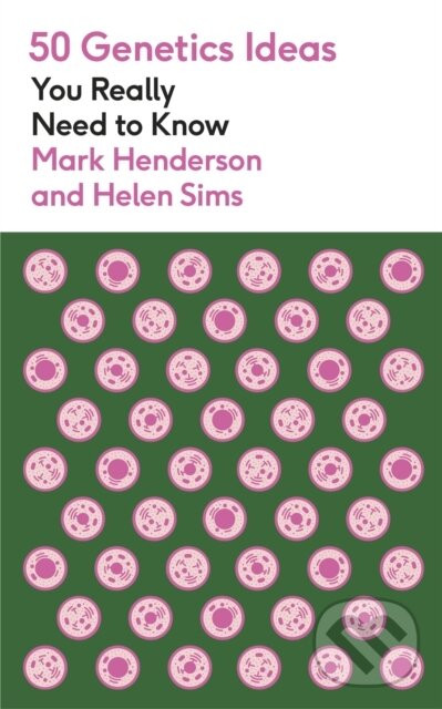 Kniha: 50 Genetics Ideas You Really Need to Know (Mark Henderson). Quercus, 2025 Kniha: 50 Genetics Ideas You Really Need to Know (Mark Henderson). Quercus, 2025