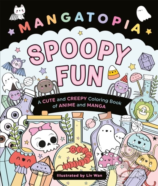 Kniha: Mangatopia Spoopy Fun (Liv Wan). Pan Macmillan, 2025 Kniha: Mangatopia Spoopy Fun (Liv Wan). Pan Macmillan, 2025