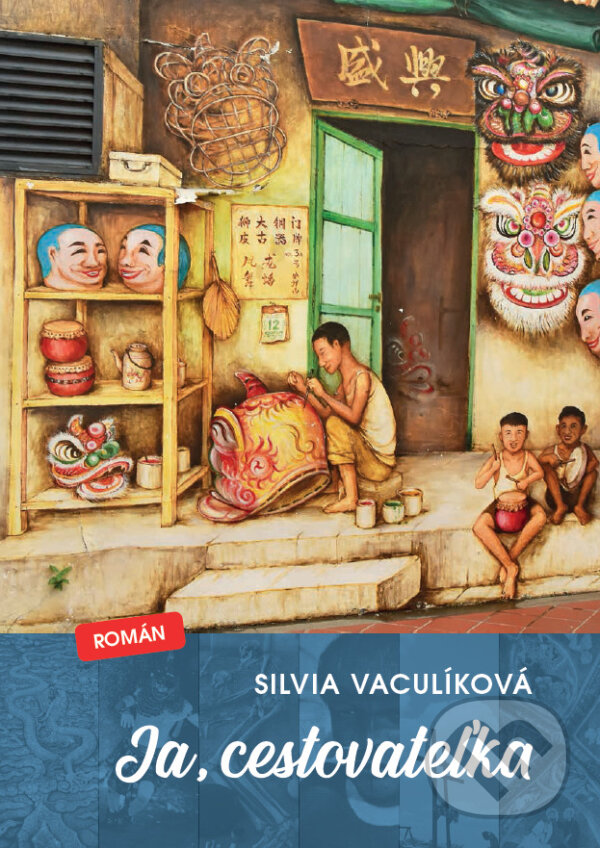 Kniha: Ja, cestovateľka (Silvia Vaculíková). TOURIMPEX SK, 2025 Kniha: Ja, cestovateľka (Silvia Vaculíková). TOURIMPEX SK, 2025