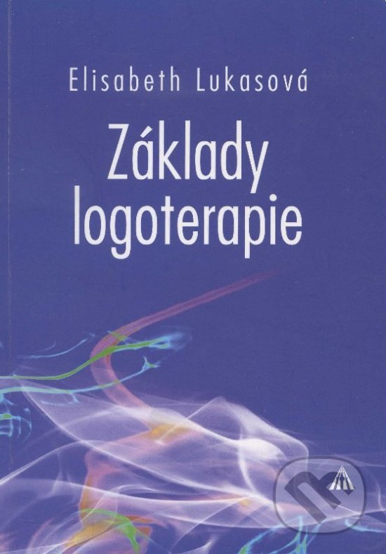Kniha: Základy logoterapie (Elisabeth Lukasová). Lúč, 2009 Kniha: Základy logoterapie (Elisabeth Lukasová). Lúč, 2009
