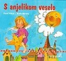 Kniha: S anjelikom veselo (Pavol Prikryl). Lúč, 2009 Kniha: S anjelikom veselo (Pavol Prikryl). Lúč, 2009