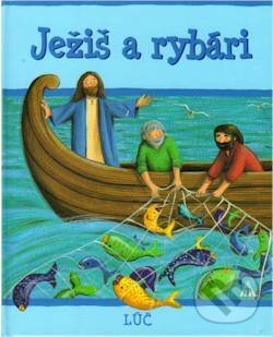 Kniha: Ježiš a rybári (Sophie Piper). Lúč, 2009 Kniha: Ježiš a rybári (Sophie Piper). Lúč, 2009