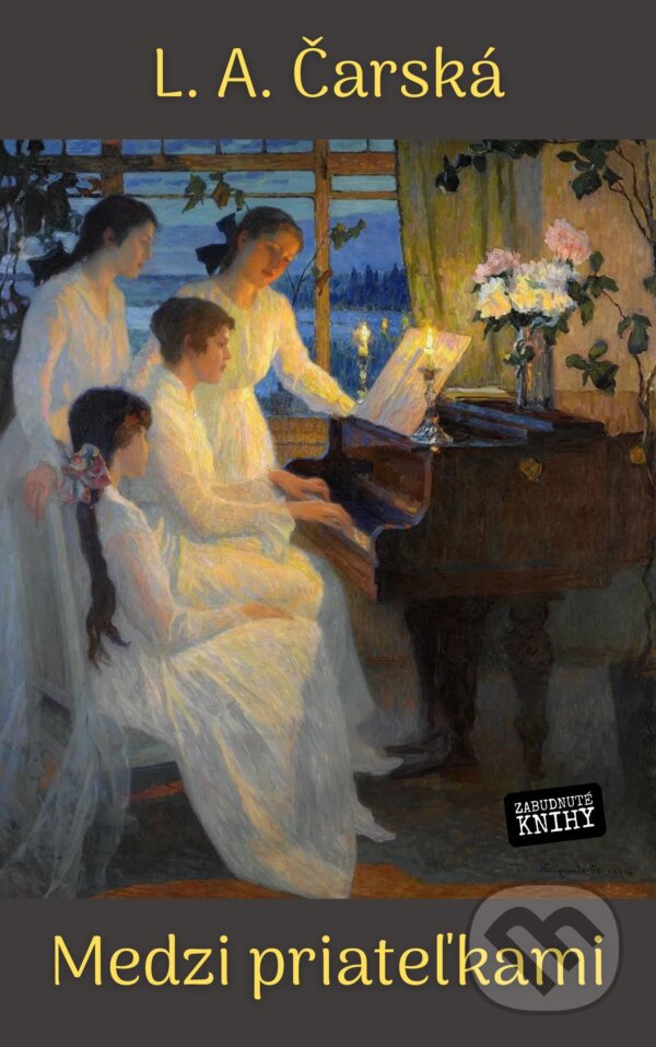 E-kniha: Medzi priateľkami (L.A.Čarská). Zabudnuté knihy, 2025 E-kniha: Medzi priateľkami (L.A.Čarská). Zabudnuté knihy, 2025