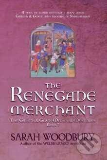 Kniha: The Renegade Merchant : 7 (Sarah Woodbury). Morgan-Stanwood Publishing Group, 2015 Kniha: The Renegade Merchant : 7 (Sarah Woodbury). Morgan-Stanwood Publishing Group, 2015
