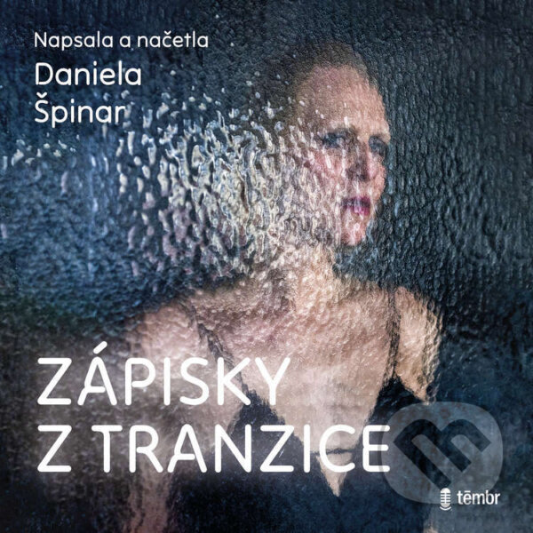 Audiokniha: Zápisky z tranzice (Daniela Špinar). Témbr, 2025 Audiokniha: Zápisky z tranzice (Daniela Špinar). Témbr, 2025