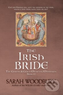 Kniha: The Irish Bride : 12 (Sarah Woodbury). Morgan-Stanwood Publishing Group, 2019 Kniha: The Irish Bride : 12 (Sarah Woodbury). Morgan-Stanwood Publishing Group, 2019
