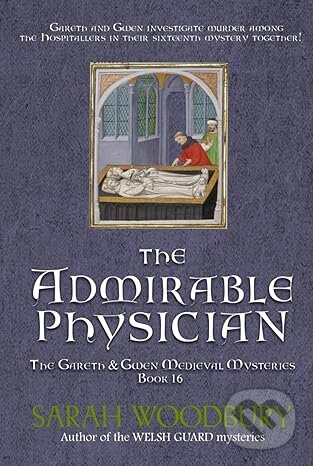 Kniha: The Admirable Physician : 16 (Sarah Woodbury). Morgan-Stanwood Publishing Group, 2024 Kniha: The Admirable Physician : 16 (Sarah Woodbury). Morgan-Stanwood Publishing Group, 2024