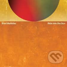 Hudební CD: Brad Mehldau: Ride To The Sun LP (Warner Music). Warner Music, 2025 Hudební CD: Brad Mehldau: Ride To The Sun LP (Warner Music). Warner Music, 2025