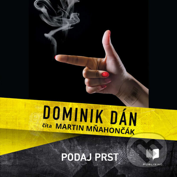 Audiokniha: Podaj prst (Dominik Dán). Publixing Ltd, 2025 Audiokniha: Podaj prst (Dominik Dán). Publixing Ltd, 2025