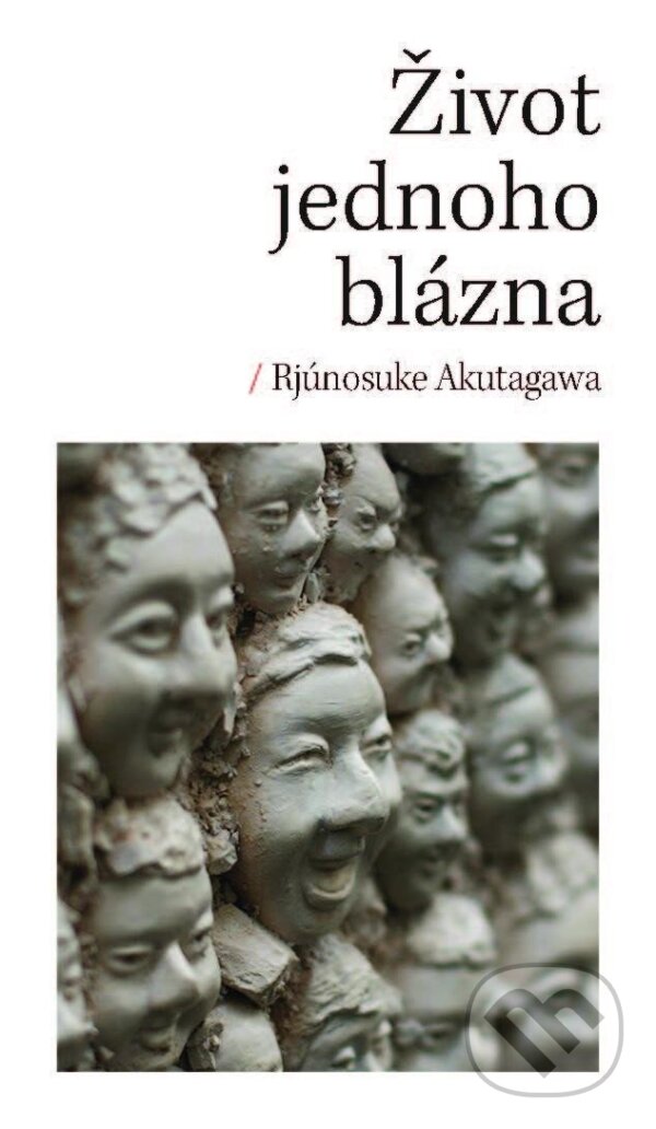 Kniha: Život jednoho blázna (Ryunosuke Akutagawa). Malvern, 2025 Kniha: Život jednoho blázna (Ryunosuke Akutagawa). Malvern, 2025