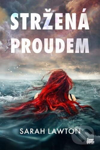 Kniha: Stržená proudem (Sarah Lawton). Zoner Press, 2025 Kniha: Stržená proudem (Sarah Lawton). Zoner Press, 2025