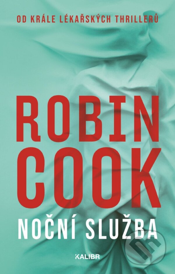 Kniha: Noční služba (Robin Cook). Kalibr, 2025 Kniha: Noční služba (Robin Cook). Kalibr, 2025
