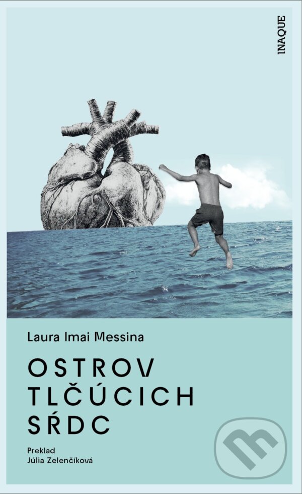 Kniha: Ostrov tlčúcich sŕdc (Laura Imai Messina). Inaque, 2025 Kniha: Ostrov tlčúcich sŕdc (Laura Imai Messina). Inaque, 2025
