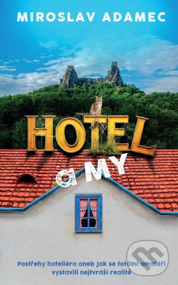 Kniha: Hotel a MY (Miroslav Adamec). Rosier, 2025 Kniha: Hotel a MY (Miroslav Adamec). Rosier, 2025
