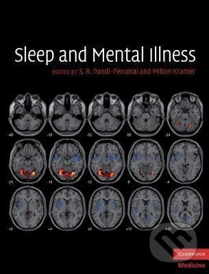 Kniha: Sleep and Mental Illness (S. R. Pandi-Perumal). Cambridge University Press, 2010 Kniha: Sleep and Mental Illness (S. R. Pandi-Perumal). Cambridge University Press, 2010