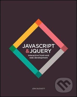 Kniha: JavaScript & JQuery: Interactive Front-end Web Development (Jon Duckett). , 2014 Kniha: JavaScript & JQuery: Interactive Front-end Web Development (Jon Duckett). , 2014