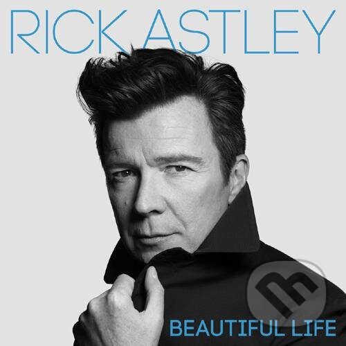 Hudební CD: Rick Astley: Beautiful Life (Warner Music). Warner Music, 2018 Hudební CD: Rick Astley: Beautiful Life (Warner Music). Warner Music, 2018