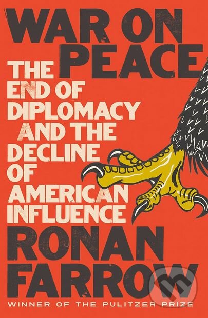Kniha: War on Peace (Ronan Farrow). W. W. Norton & Company, 2018 Kniha: War on Peace (Ronan Farrow). W. W. Norton & Company, 2018