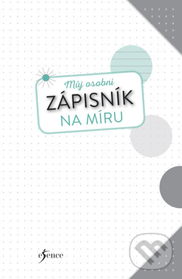 Můj osobní zápisník na míru (Esence). Esence, 2018 Můj osobní zápisník na míru (Esence). Esence, 2018