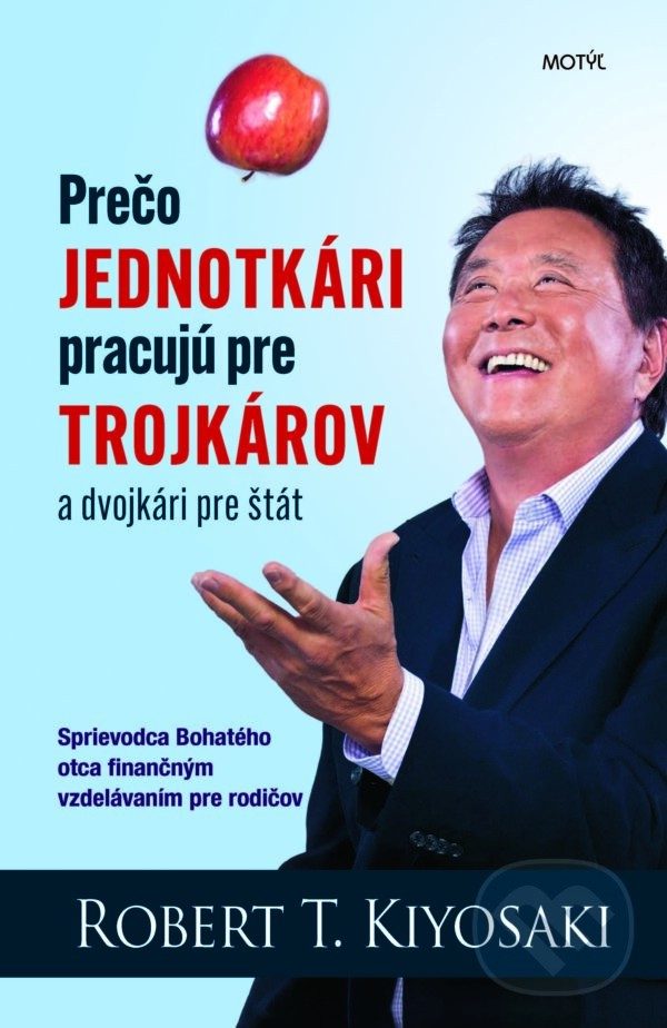 E-kniha: Prečo jednotkári pracujú pre trojkárov a dvojkári pre štát (R. T. Kiyosaki). Motýľ, 2025 E-kniha: Prečo jednotkári pracujú pre trojkárov a dvojkári pre štát (R. T. Kiyosaki). Motýľ, 2025