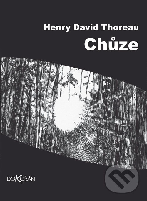 E-kniha: Chůze (David Henry Thoreau). Dokořán, 2025 E-kniha: Chůze (David Henry Thoreau). Dokořán, 2025